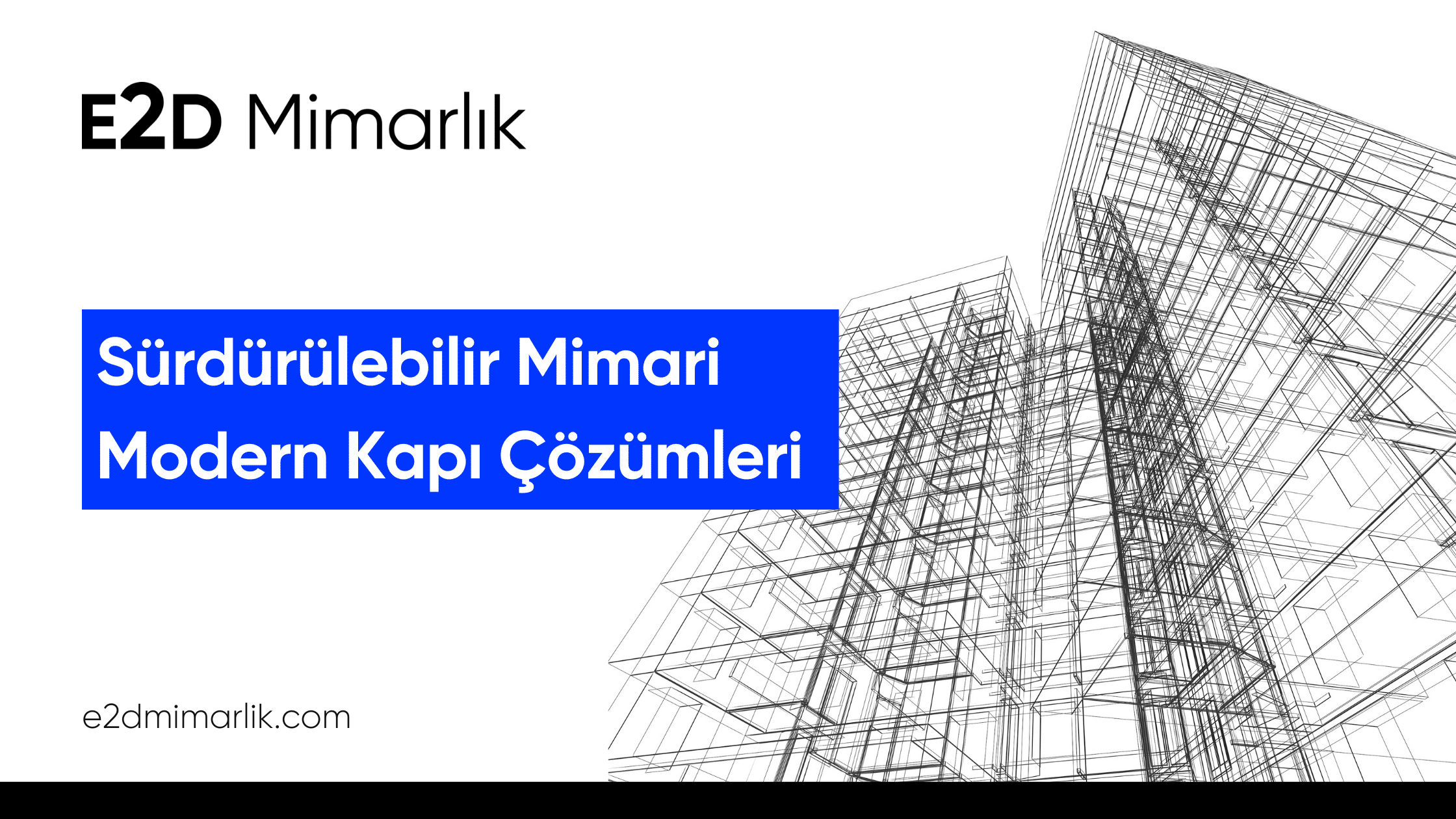 Ordu Mimarlık, İç Mimarlık ve Dome Door | E2D Mimarlık